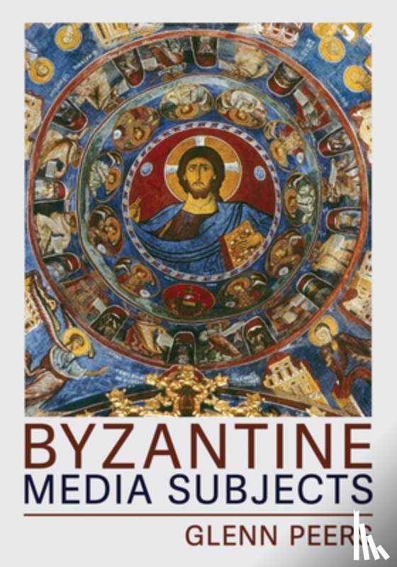 Peers, Glenn A. - Byzantine Media Subjects