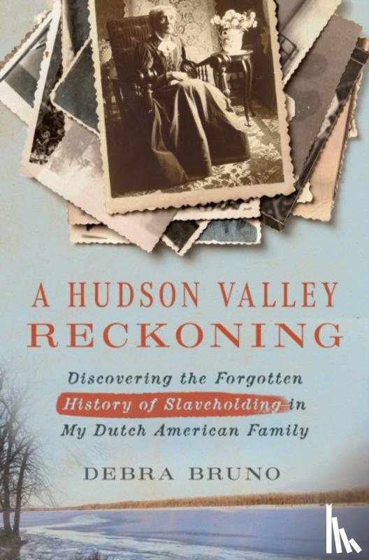 Bruno, Debra - A Hudson Valley Reckoning