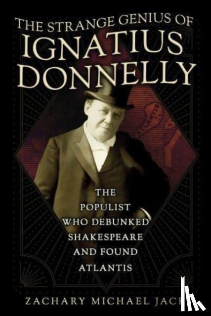 Jack, Zachary Michael - The Strange Genius of Ignatius Donnelly