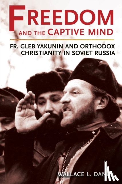 Daniel, Wallace L. - Freedom and the Captive Mind