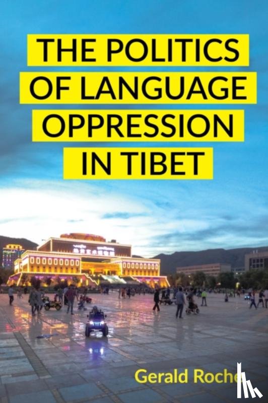 Roche, Gerald - The Politics of Language Oppression in Tibet
