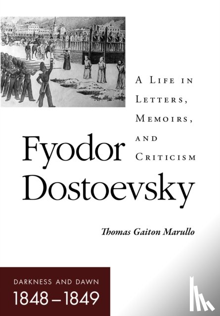 Marullo, Thomas Gaiton - Fyodor Dostoevsky–Darkness and Dawn (1848–1849)