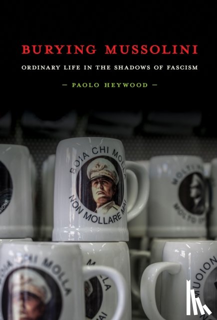 Heywood, Paolo - Burying Mussolini