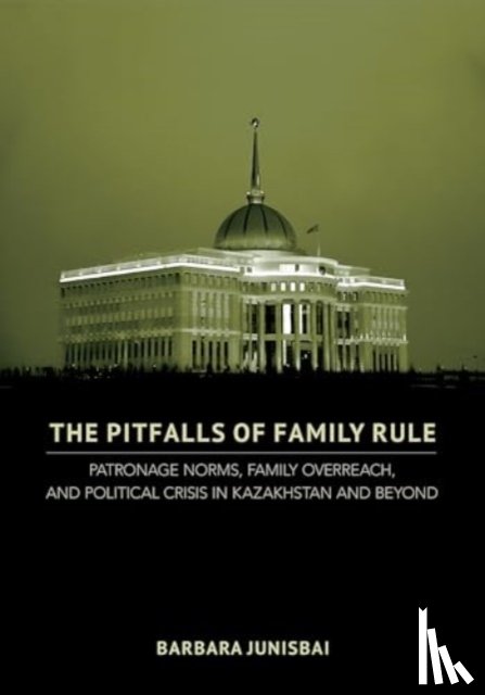 Junisbai, Barbara - The Pitfalls of Family Rule