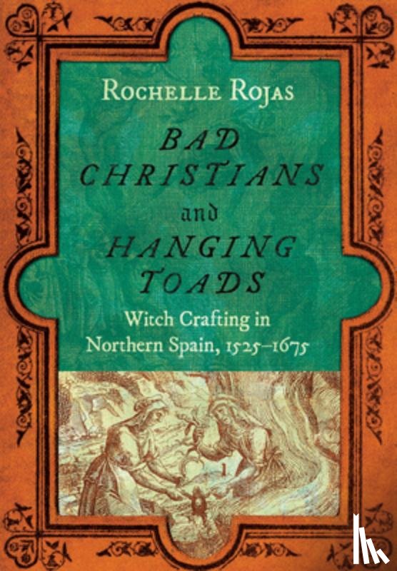 Rojas, Rochelle - Bad Christians and Hanging Toads