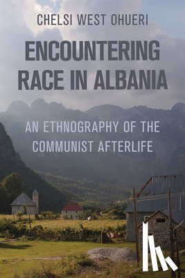 Ohueri, Chelsi West - Encountering Race in Albania