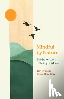 Drake, Tim, Hamilton, Jason - Mindful by Nature