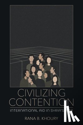 Khoury, Rana B. - Civilizing Contention