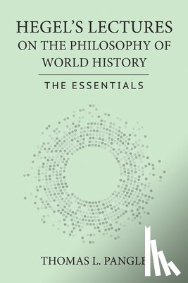 Pangle, Thomas L. - Hegel's Lectures on the Philosophy of World History