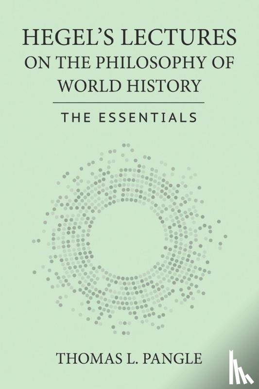 Pangle, Thomas L. - Hegel's Lectures on the Philosophy of World History