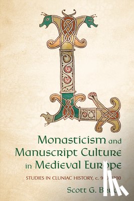 Bruce, Scott G. - Monasticism and Manuscript Culture in Medieval Europe