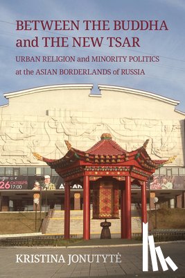 Jonutyte, Kristina - Between the Buddha and the New Tsar