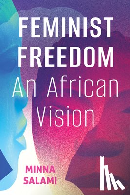 Salami, Minna - Feminist Freedom: An African Vision