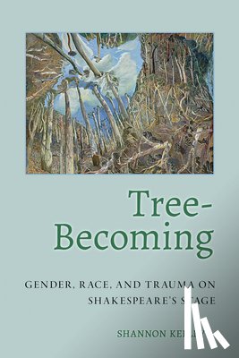 Kelley, Shannon - Tree-Becoming