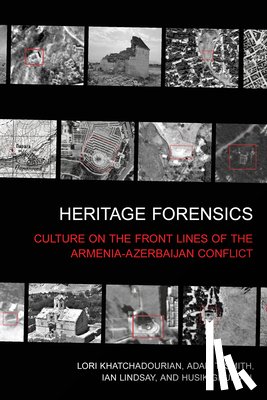 Khatchadourian, Lori, Smith, Adam T., Lindsay, Ian, Ghulyan, Husik - Heritage Forensics