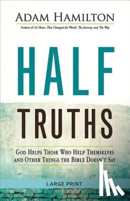 Hamilton, Adam - Half Truths [Large Print]