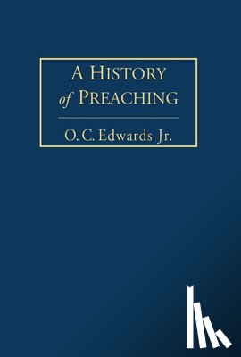 Edwards, O C - A History of Preaching Volume 1