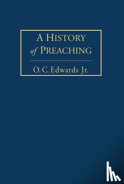 Edwards, O C - A History of Preaching Volume 2