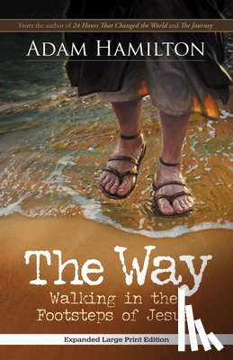 Hamilton, Adam - The Way, Expanded Paperback Edition: Walking in the Footsteps of Jesus