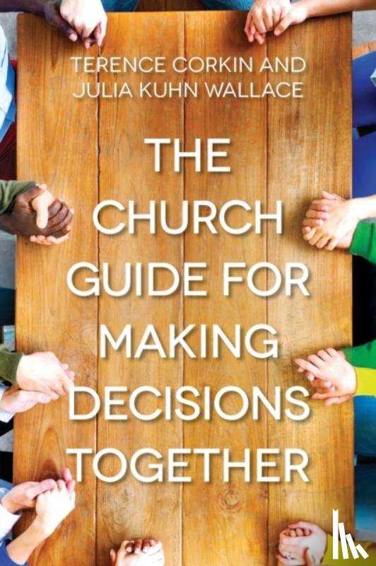 Corkin, Terence - Church Guide for Making Decisions Together, The