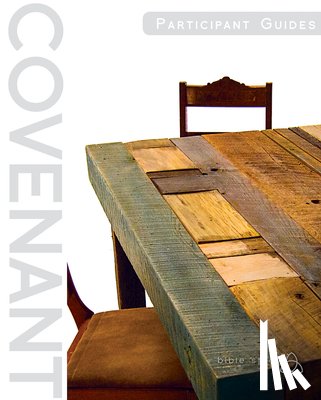 Covenant Bible Study - Covenant Bible Study: Participant Guides (Creating, Living, Trusting)