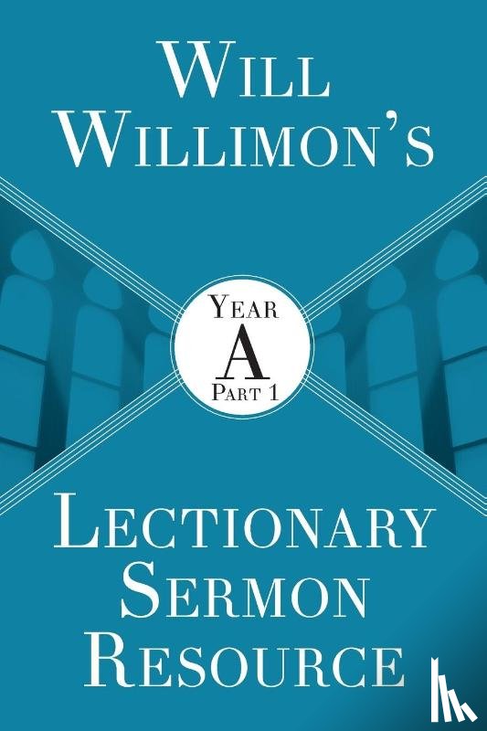 Willimon, William H. - Will Willimon's : Year A Part 1