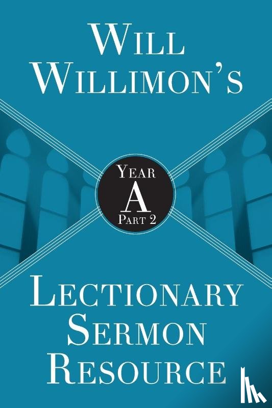 Willimon, William H. - Will Willimon's : Year A Part 2