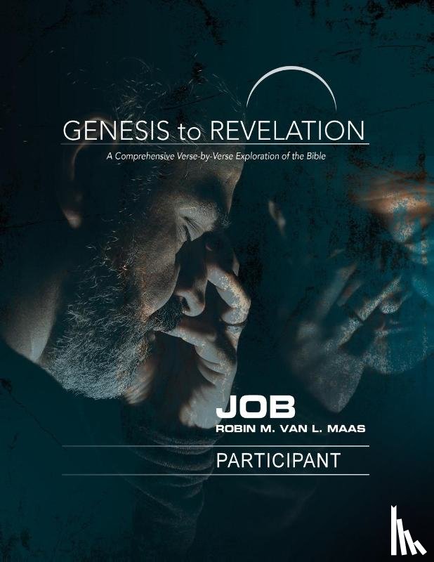 Maas, Robin M. Van L. - Genesis to Revelation: Job Participant Book [Large Print]