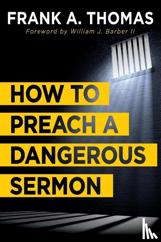 Thomas, Frank A. - How to Preach a Dangerous Sermon