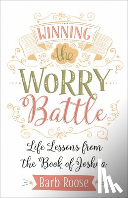 Roose, Barbara L. - Winning the Worry Battle