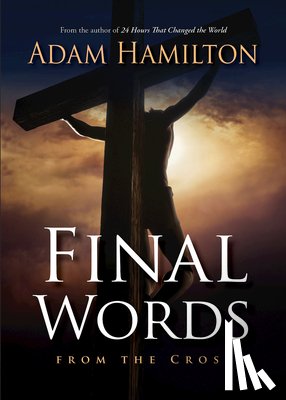 Hamilton, Adam - Final Words From the Cross