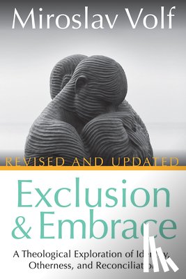 Volf, Miroslav - Exclusion and Embrace