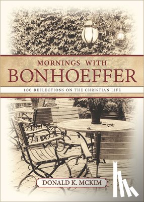 McKim, Donald K - Mornings With Bonhoeffer