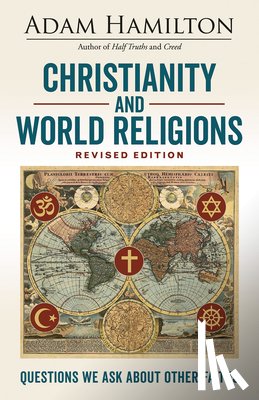 Hamilton, Adam - Christianity and World Religions Revised Edition