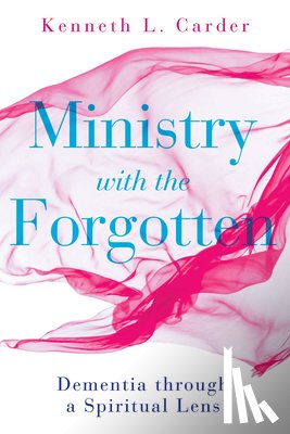 Carder, Kenneth L - Ministry with the Forgotten