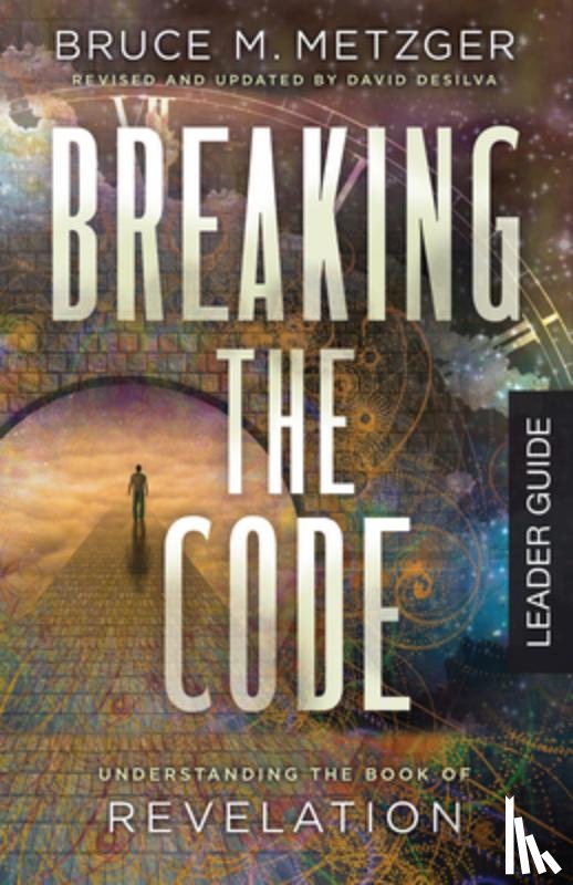 Metzger, Bruce M. - Breaking the Code Leader Guide Revised Edition