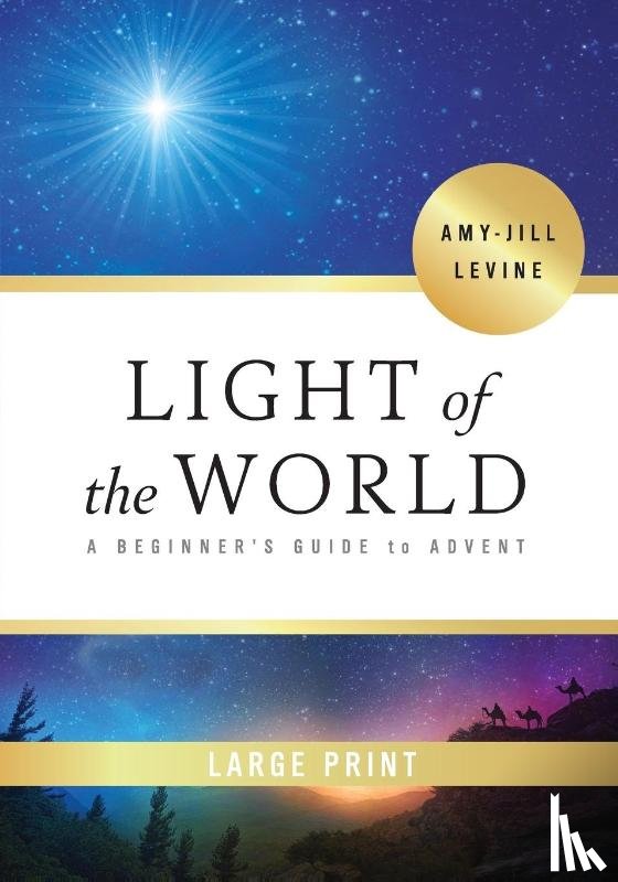 Levine, Amy-Jill - Light of the World - [Large Print]
