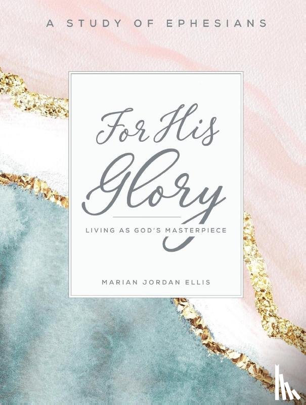 Ellis, Marian Jordan - For His Glory Participant Workbook