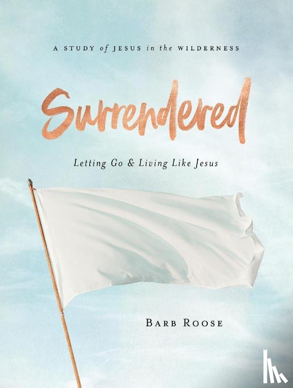 Roose, Barbara L. - Surrendered Participant Workbook