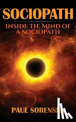 Sorensen, Paul - Sociopath: Inside the Mind of a Sociopath