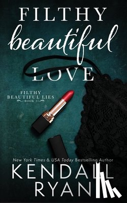 Ryan, Kendall - Filthy Beautiful Love