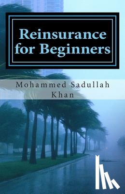 Khan, Mohammed Sadullah - Reinsurance for Beginners