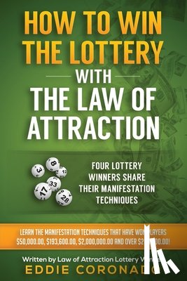 Coronado, Eddie - How To Win The Lottery With The Law Of Attraction