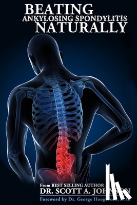 Johnson, Scott a - Beating Ankylosing Spondylitis Naturally