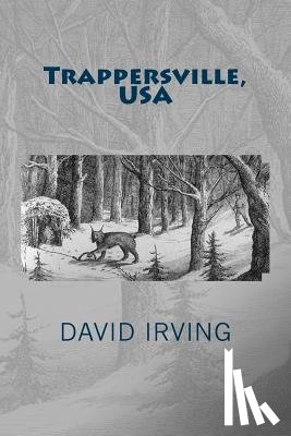 Irving, David - Trappersville, USA