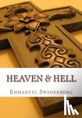 Swedenborg, Emmanuel - Heaven and Hell