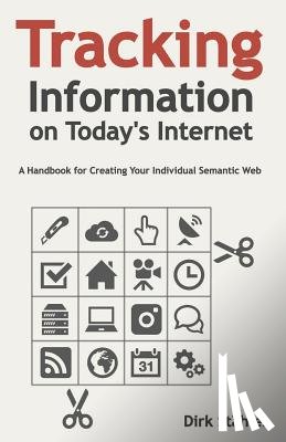 Waskiewicz, Fred - Tracking Information on Today's Internet: A Handbook for Creating Your Individual Semantic Web