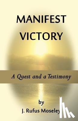 Jones, E. Stanley - Manifest Victory: A Quest and a Testimony