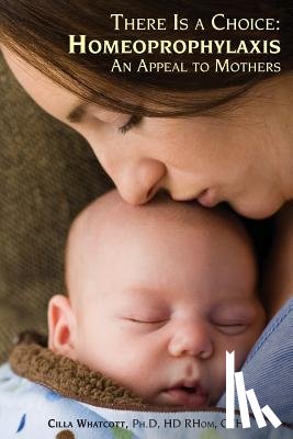 Golden, Isaac - There Is a Choice: Homeoprophylaxis