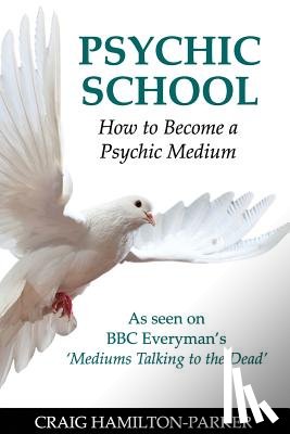 Hamilton-Parker, Craig - Psychic School - How to Become a Psychic Medium